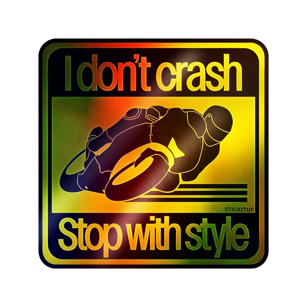 I Don't Crash Holographic Stickers
